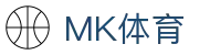 MK体育中国官方门户 - MK sports · 官方在线入口